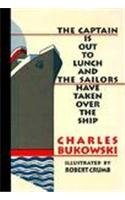 The Captain is Out to Lunch and the Sailors Have Taken Over the Ship (9781574230598) by Charles Bukowski