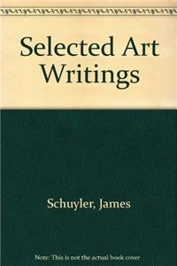 Selected Art Writings (9781574230789) by Schuyler, James