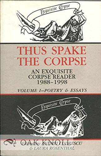 Thus Spake the Corpse: An Exquisite Corpse Reader 1988-1998; Volume 2- Fictions, Travels and Tran...