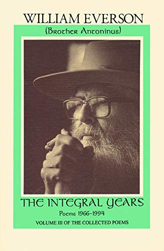 9781574231090: The Integral Years: Poems 1966-1994: Including a Selection of Uncollected and Previously Unpublished Poems: 3 (Collected Poems)