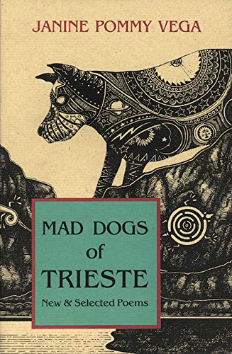 Imagen de archivo de Mad Dogs of Trieste: New & Selected Poems a la venta por Bookmans