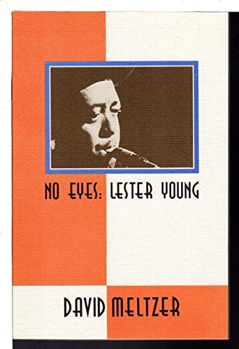 Beispielbild fr No Eyes: Lester Young. zum Verkauf von Powell's Bookstores Chicago, ABAA