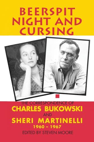 Beerspit Night and Cursing: the Correspondence of Charles Bukowski and Sheri Martinelli, 1960-1967 (9781574231502) by Charles Bukowski; Sheri Martinelli