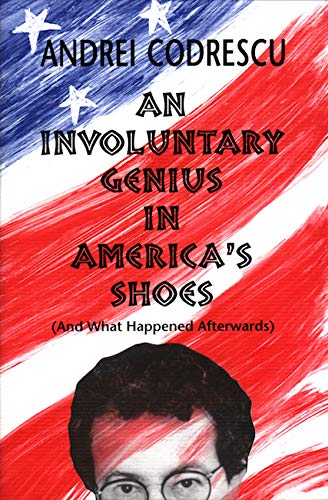 Imagen de archivo de An Involuntary Genius in America's Shoes: And What Came Afterward a la venta por Books From California