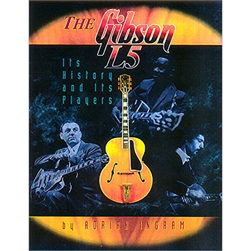 The Gibson L5 : Its History and Its Players