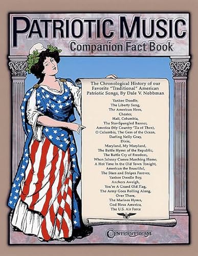 Stock image for Patriotic Music Companion Fact Book : The Chronological History of Our Favorite Traditional American Patriotic Songs for sale by Better World Books