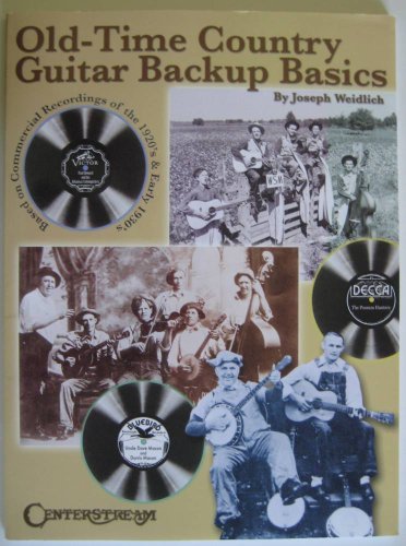 Old Time Country Guitar Backup Basics (9781574241488) by Weidlich, Joseph