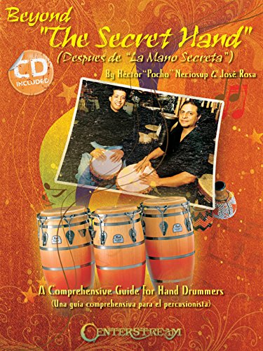 Beyond "The Secret Hand" (Despues de "La Mano Secreta"): a Comprehensive Guide for Hand Drummers