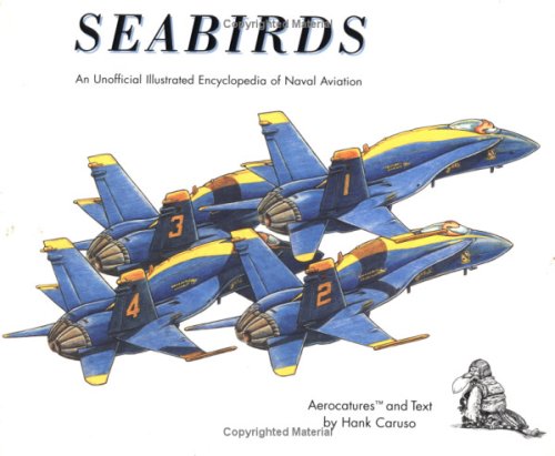 Beispielbild fr Seabirds: An Unofficial Illustrated Encyclopedia of Naval Aviation zum Verkauf von GF Books, Inc.