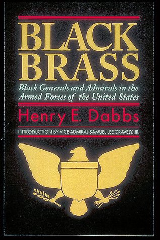 Stock image for Black Brass : Black Generals and Admirals in the Armed Forces of the United States for sale by Better World Books