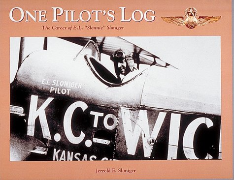 Imagen de archivo de One Pilot's Log: The Career of E. L. "Slonnie" Sloniger a la venta por Half Price Books Inc.
