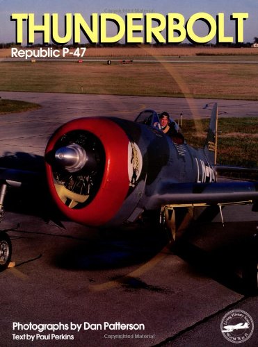 Stock image for Thunderbolt: Republic P-47 (Living History , Vol 7) for sale by Half Price Books Inc.