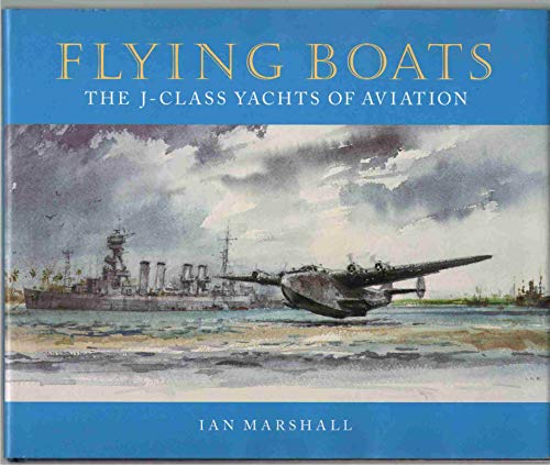 

Flying Boats: The J-Class Yachts of Aviation
