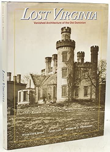 Beispielbild fr Lost Virginia: Vanished Architecture of the Old Dominion zum Verkauf von BooksRun