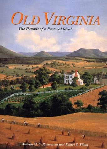 Beispielbild fr Old Virginia : The Pursuit of a Pastoral Ideal zum Verkauf von Better World Books