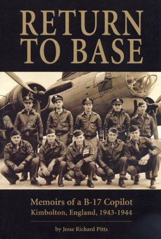 Imagen de archivo de Return to Base: Memoirs of a B-17 Copilot Kimbolton, England, 1943-1944 a la venta por Front Cover Books