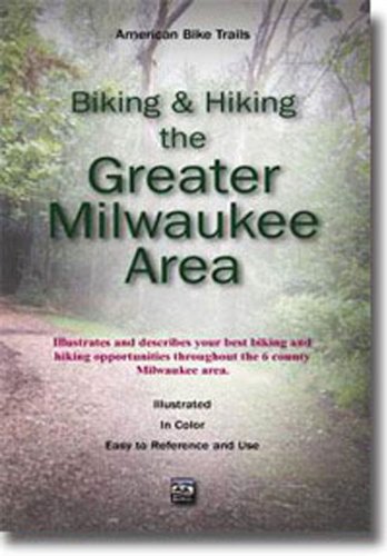 Stock image for Biking & Hiking the Greater Milwaukee Area for sale by HPB Inc.