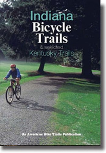Stock image for Indiana Bicycle Trails & Selected Kentucky Trails Guidebook for sale by SecondSale