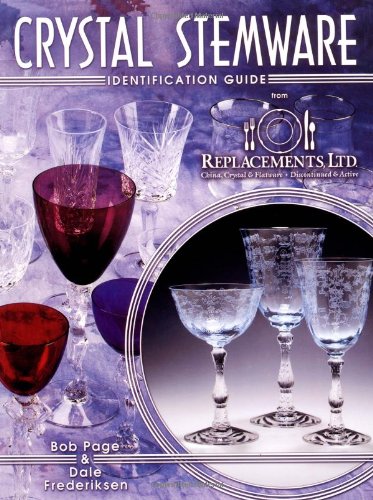Crystal Stemware Identification Guide (9781574320312) by Page, Bob; Frederiksen, Dale