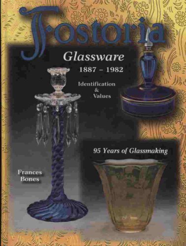 Stock image for Fostoria Glassware, 1887-1982: Identification & Values for sale by Isle of Books