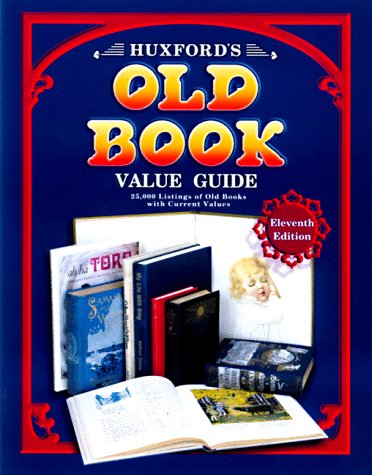 Imagen de archivo de Huxford's Old Book Value Guide: 25,000 Listings of Old Books with Current Values a la venta por Hastings of Coral Springs