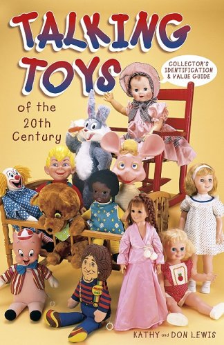 Beispielbild fr Talking Toys of the 20th Century: Collector's Identification & Value Guide zum Verkauf von Powell's Bookstores Chicago, ABAA