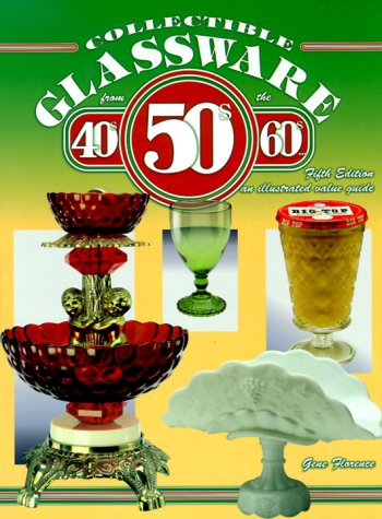 9781574321395: Collectible Glassware from the 40's, 50's, 60's: An Illustrated Value Guide