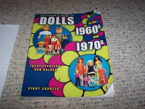 Beispielbild fr Collectors Guide to Dolls of the 1960s and 1970s: Identification Values zum Verkauf von Solr Books