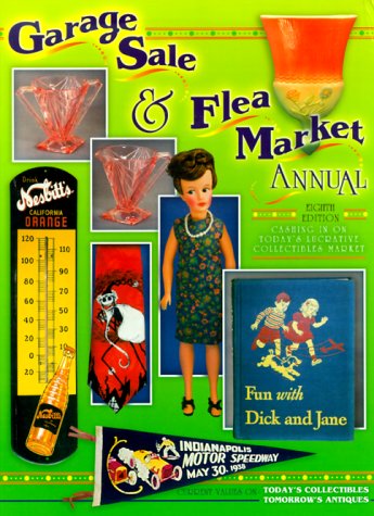 9781574321678: Garage Sale and Flea Market Annual: Cashing in on Today's Lucrative Collectibles Market