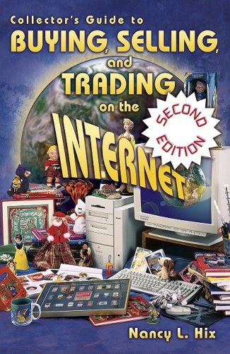 Collector's Guide to Buying, Selling, and Trading on the Internet [Paperback]