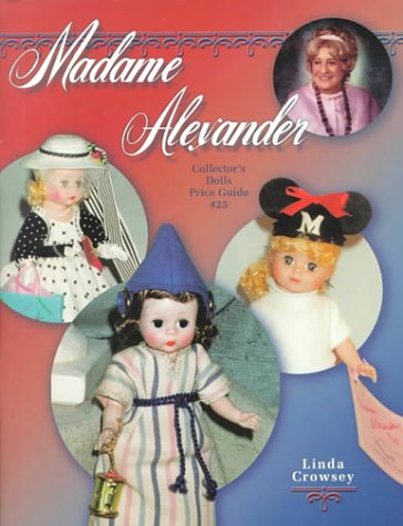 Beispielbild fr Madame Alexande : Collector's Dolls Price Guide zum Verkauf von Better World Books