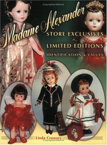 Beispielbild fr Madame Alexander Store Exclusives And Limited Editions, Identification & Values zum Verkauf von Half Price Books Inc.