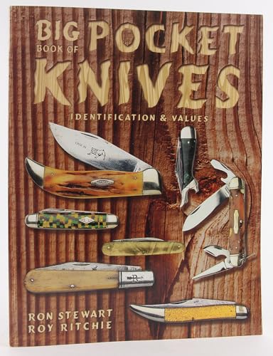 Big Book of Pocket Knives: Identification & Values (9781574321784) by Ron Stewart; Roy Ritchie