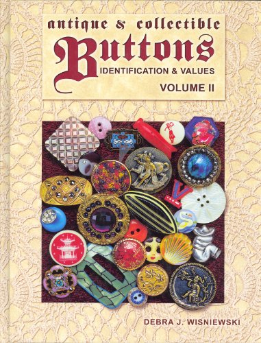 Stock image for Antique & Collectible Buttons, Volume II: Identification & Values for sale by ThriftBooks-Dallas