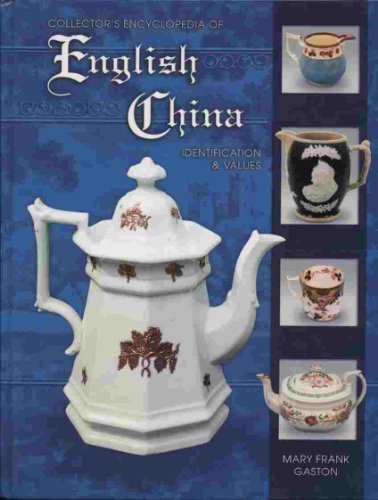 Imagen de archivo de Collector's Encyclopedia of English China: Identification & Values a la venta por Half Price Books Inc.