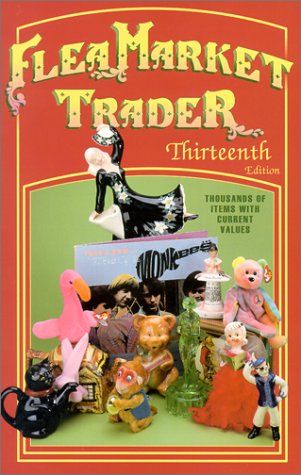 Stock image for Flea Market Trader (Flea Market Trader, 13th ed) for sale by Wonder Book
