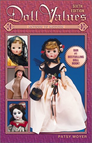 Beispielbild fr Doll Values: Antique to Modern (Doll Values Antique to Modern, 6th ed) zum Verkauf von Wonder Book