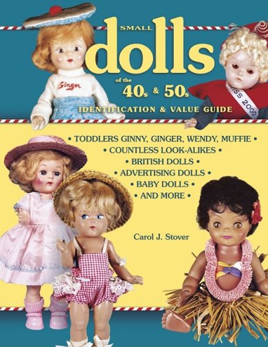 Beispielbild fr Small Dolls of the 40s and 50s Identification and Value Guide zum Verkauf von -OnTimeBooks-