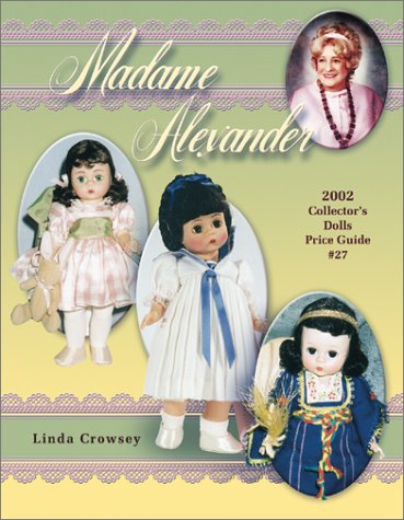 Stock image for Madame Alexander 2002: Collectors Dolls Price Guide (Madame Alex for sale by Hawking Books