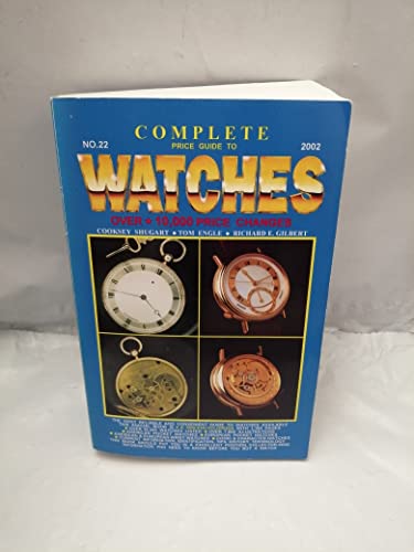 Stock image for Complete Price Guide to Watches 2002: Over 10.000 Price Changes (Complete Price Guide to Watches, 22nd ed) for sale by HPB Inc.