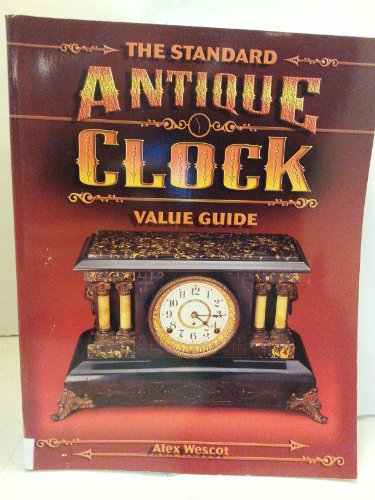 The Standard Antique Clock Value Guide
