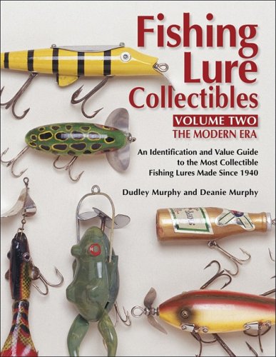 Fishing Lure Collectibles: The Modern Era : An Identification and Value  Guide to the Most Collectible Fishing Lures Made Since 1940: 2