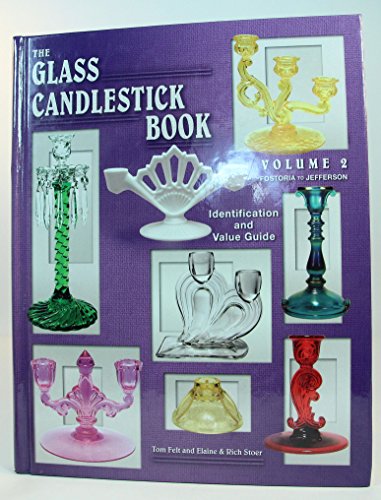 Imagen de archivo de The Glass Candlestick Book, Vol. 2: Fostoria to Jefferson- Identification and Value Guide a la venta por Half Price Books Inc.