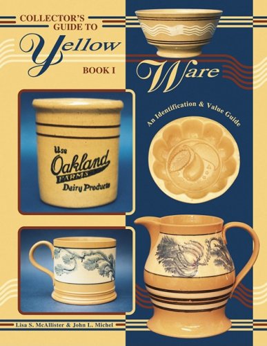 Stock image for Collector's Guide to Yellow Ware: Book I, An Identification & Value Guide for sale by SecondSale