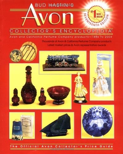9781574323443: Bud Hastins Avon Collectors' Encyclopedia: The Official Guide for Avon Bottle & Cpc Collectors