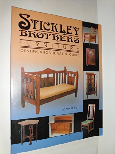 Imagen de archivo de Stickley Brothers Furniture: Identification and Value Guide (Identification & Values) a la venta por SecondSale