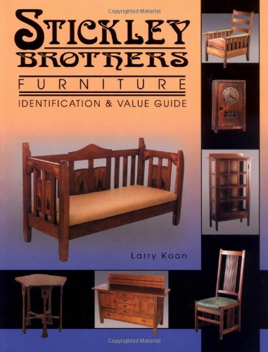 9781574323696: Stickley Brothers Furniture: Identification and Value Guide