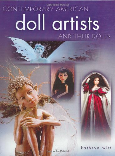 Beispielbild fr Contemporary American Doll Artists and Their Dolls zum Verkauf von Jenson Books Inc