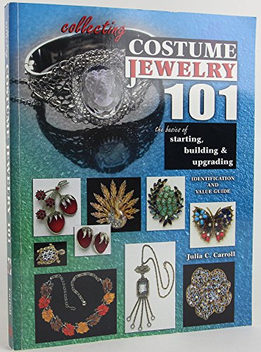 9781574323801: Collecting Costume Jewelry 101: The Basics of Starting, Building and Upgrading