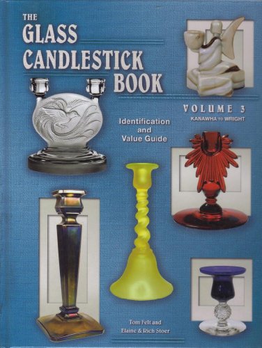 Imagen de archivo de The Glass Candlestick Book, Vol. 3: Kanawha to Wright- Identification and Value Guide a la venta por Oblivion Books